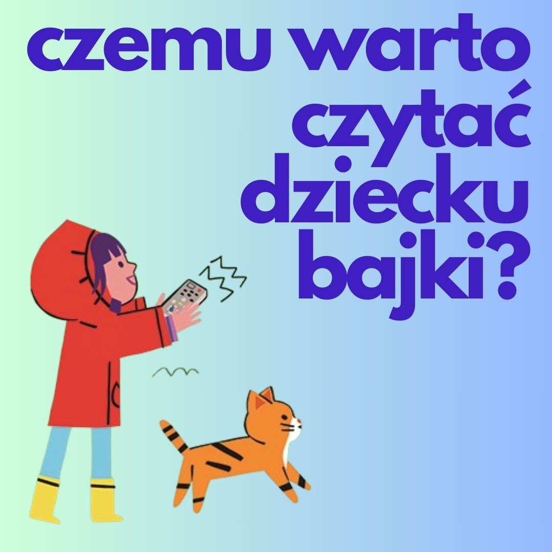 HK/Dlaczego warto czytać dzieciom bajki i baśnie?